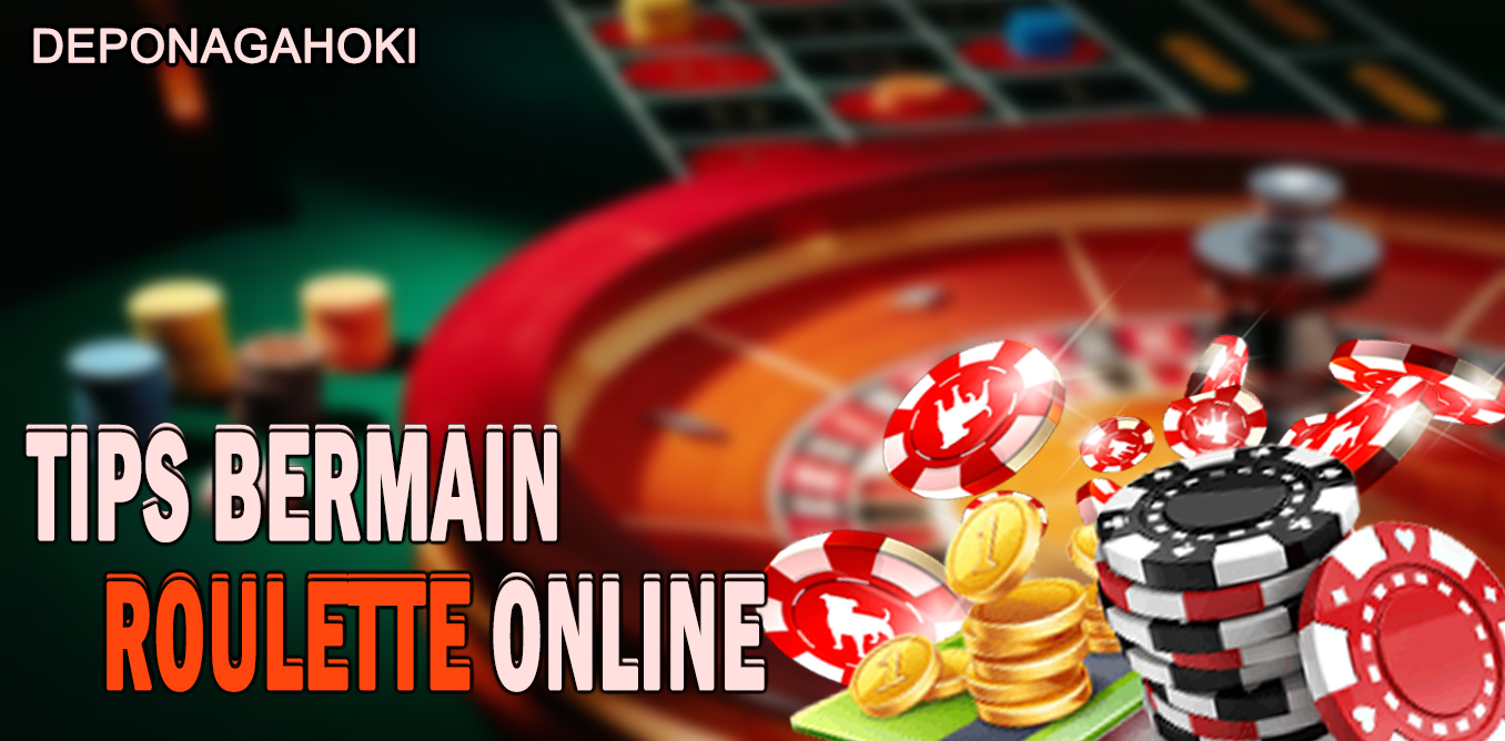 Tips Roulette Online Terpercaya